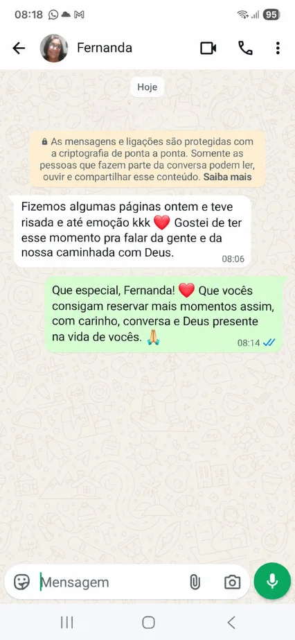Conversa no WhatsApp com Fernanda: "Fizemos algumas páginas ontem e teve risada e até emoção. Gostei de ter esse momento pra falar da gente e da nossa caminhada com Deus."